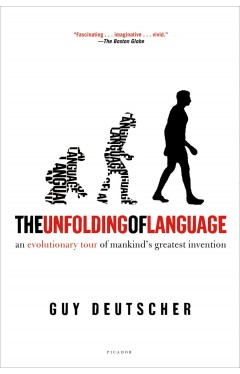 The Unfolding of Language - An Evolutionary Tour of Mankind's Greatest Invention