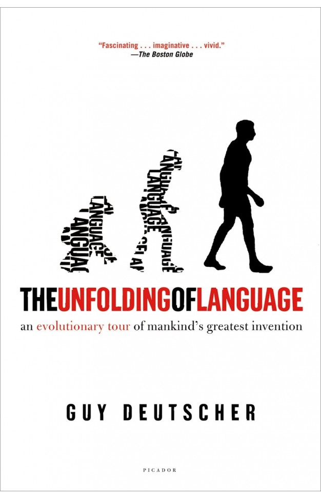 The Unfolding of Language - An Evolutionary Tour of Mankind's Greatest Invention
