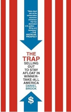 The Trap: Selling Out to Stay Afloat in Winner-Take-All America