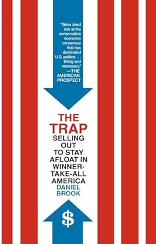 The Trap: Selling Out to Stay Afloat in Winner-Take-All America