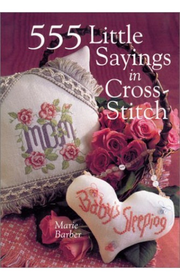 555 Little Sayings in Cross-Stitch
