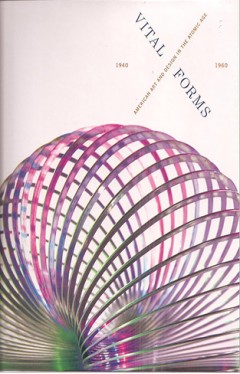 Vital Forms: American Art and Design in the Atomic Age, 1940-1960