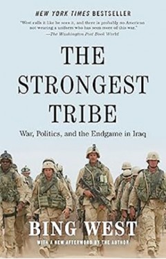 The Strongest Tribe: War, Politics, and the Endgame in Iraq