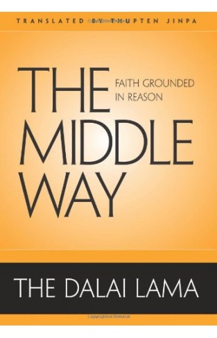 The Middle Way: Faith Grounded in Reason Hardcover – 1 Sept. 2009