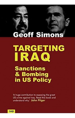 Targeting Iraq: Sanctions and Bombing in US Policy