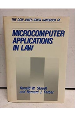 The Dow Jones-Irwin Handbook of Microcomputer Applications in Law
