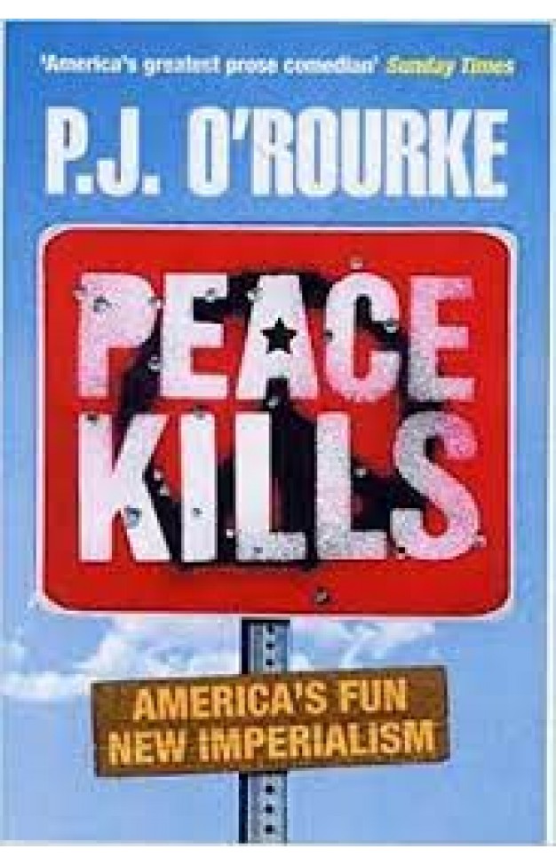 Peace Kills: America's Fun New Imperialism