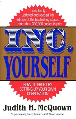 Inc. Yourself - How to Profit by Setting Up Your Own Corporation