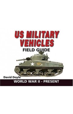 U.S. Military Vehicles Field Guide: World War II 