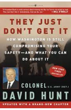 They Just Don't Get It: How Washington Is Still Compromising Your Safety--and What You Can Do About It
