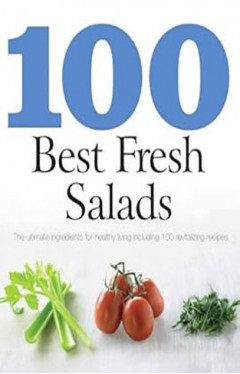 100 Best Recipes: Fresh Salads - Love Food