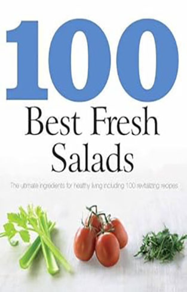100 Best Recipes: Fresh Salads - Love Food