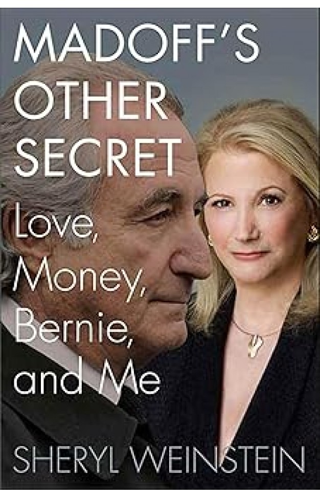 Madoff's Other Secret: Love, Money, Bernie, and Me 