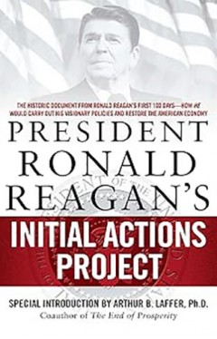 President Ronald Reagan's Initial Actions Project