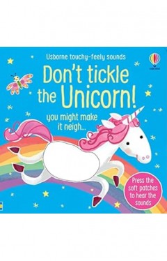 Dont Tickle the Unicorn Touchy feely sound books