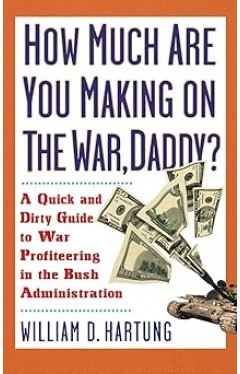 How Much Are You Making on the War, Daddy?
