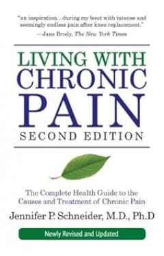 Living with Chronic Pain, Second Edition: The Complete Health Guide to the Causes and Treatment of Chronic Pain