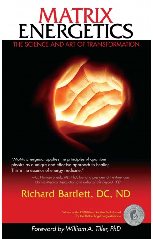 Matrix Energetics: the Science and Art of Transformation 