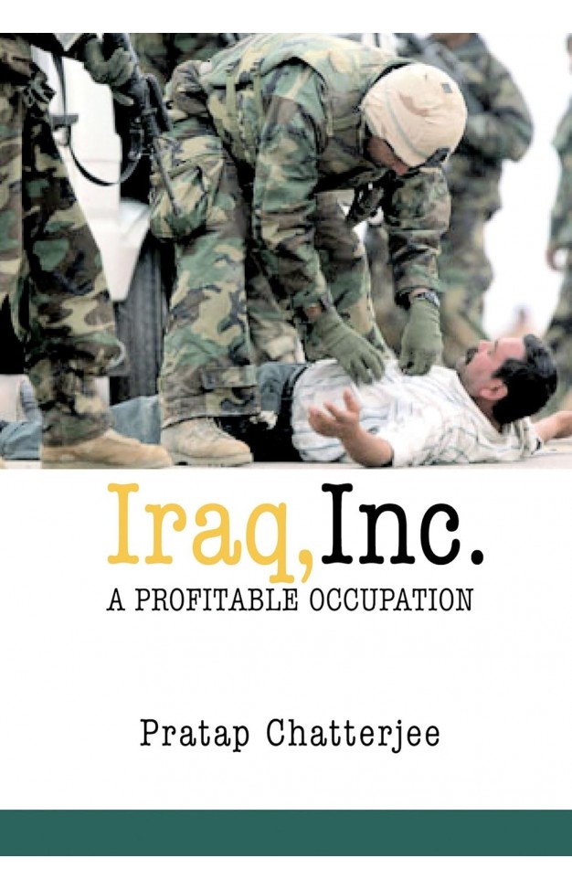 Iraq, Inc.: A Profitable Occupation