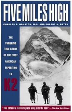 Five Miles High: The Thrilling True Story of the First American Expedition to K2