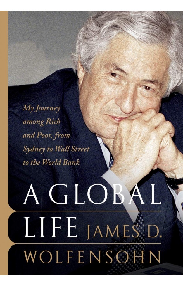 A Global Life: My Journey Among Rich and Poor, from Sydney to Wall Street to the World Bank