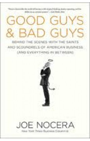 Good Guys And Bad Guys: Behind the Scenes with the Saints and Scoundrels of American Business (and Everything in Between) Hardcover – 24 July 2008
