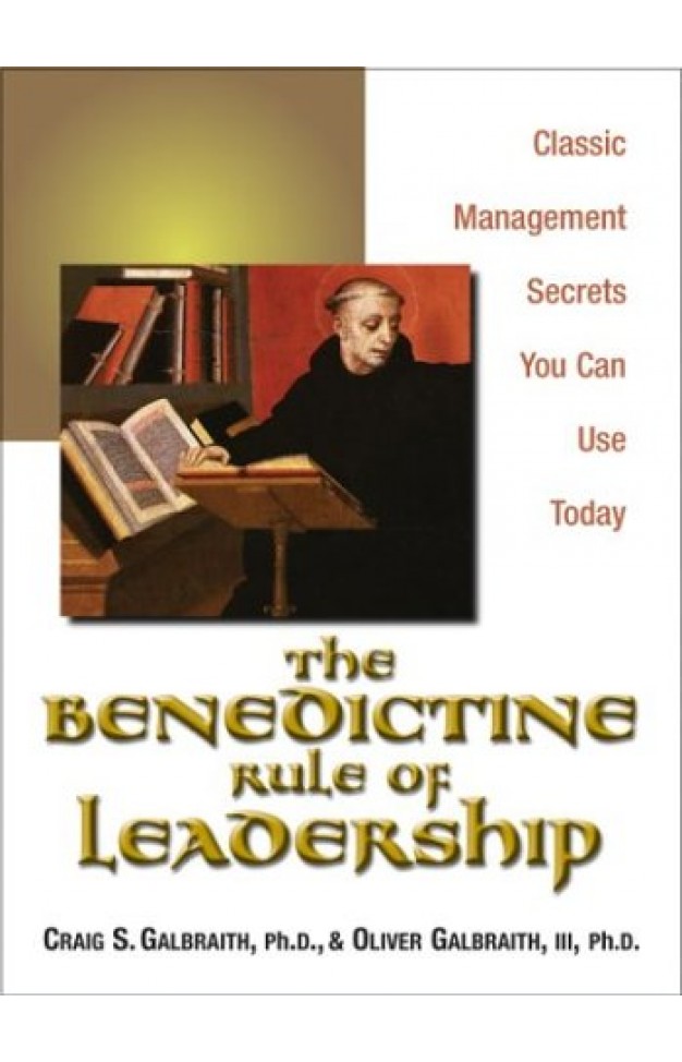 The Benedictine Rule of Leadership: 