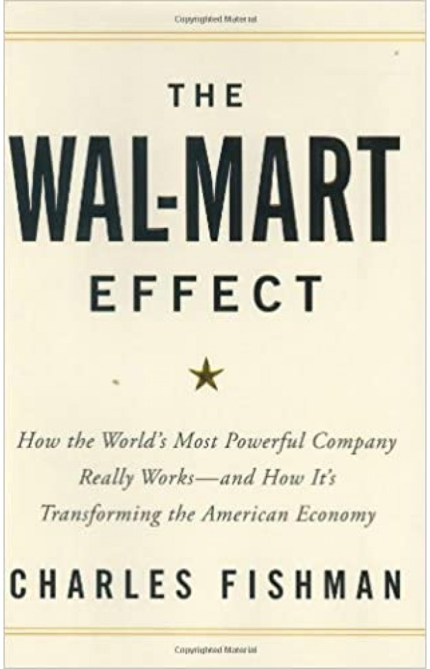 The Wal-Mart Effect: How the World's Most Powerful Company Really Works--and How It's Transforming the American Economy Hardcover – 19 Jan. 2006