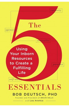 The 5 Essentials: Using Your Inborn Resources to Create a Fulfilling Life