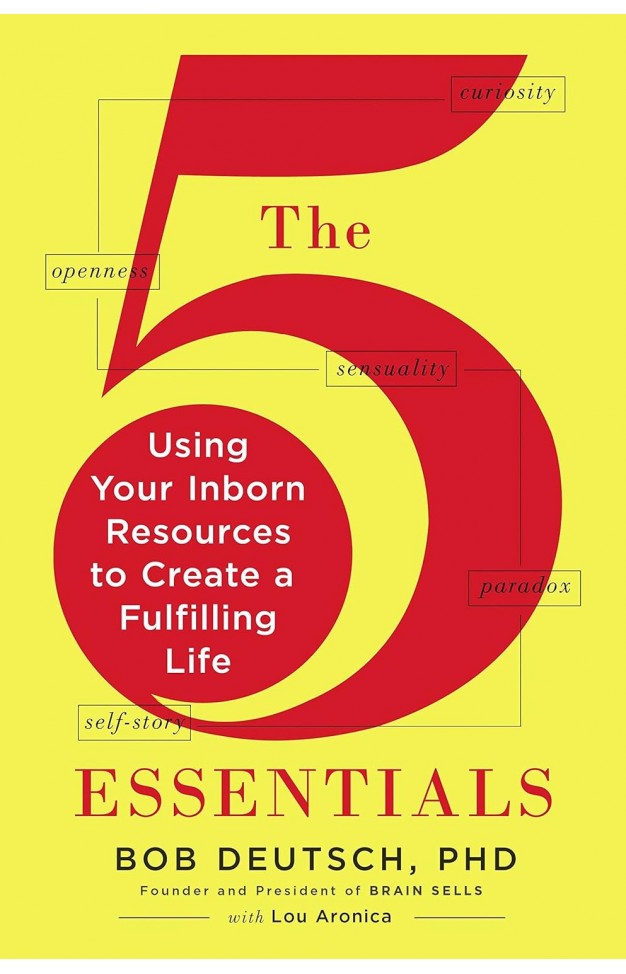 The 5 Essentials: Using Your Inborn Resources to Create a Fulfilling Life