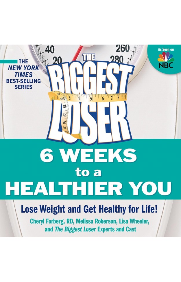 The Biggest Loser: 6 Weeks to a Healthier You: