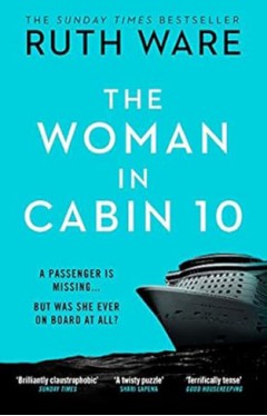 The Woman in Cabin 10: The unputdownable thriller from the Sunday Times bestselling author of The IT Girl
