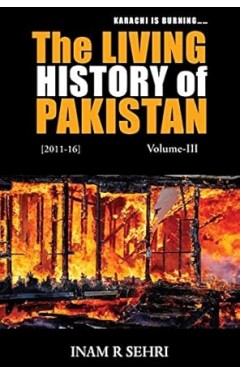 The Living History of Pakistan (2011-2016): Volume III