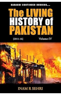 The Living History of Pakistan (2011-2016): Volume IV 