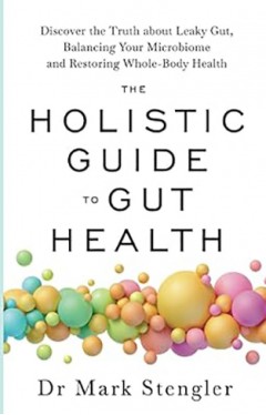 The Holistic Guide to Gut Health