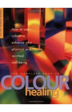 The Complete Book of Colour Healing