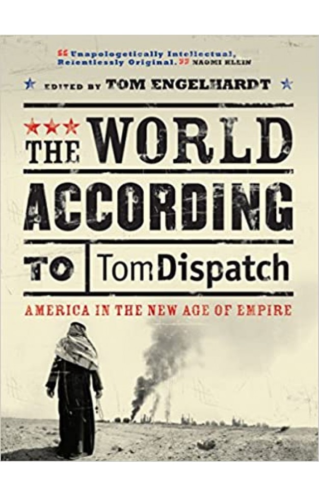 The World According to Tomdispatch - America in the New Age of Empire