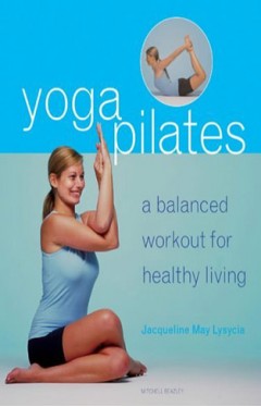 Yogapilates : A Balanced Workout for Healthy Living 