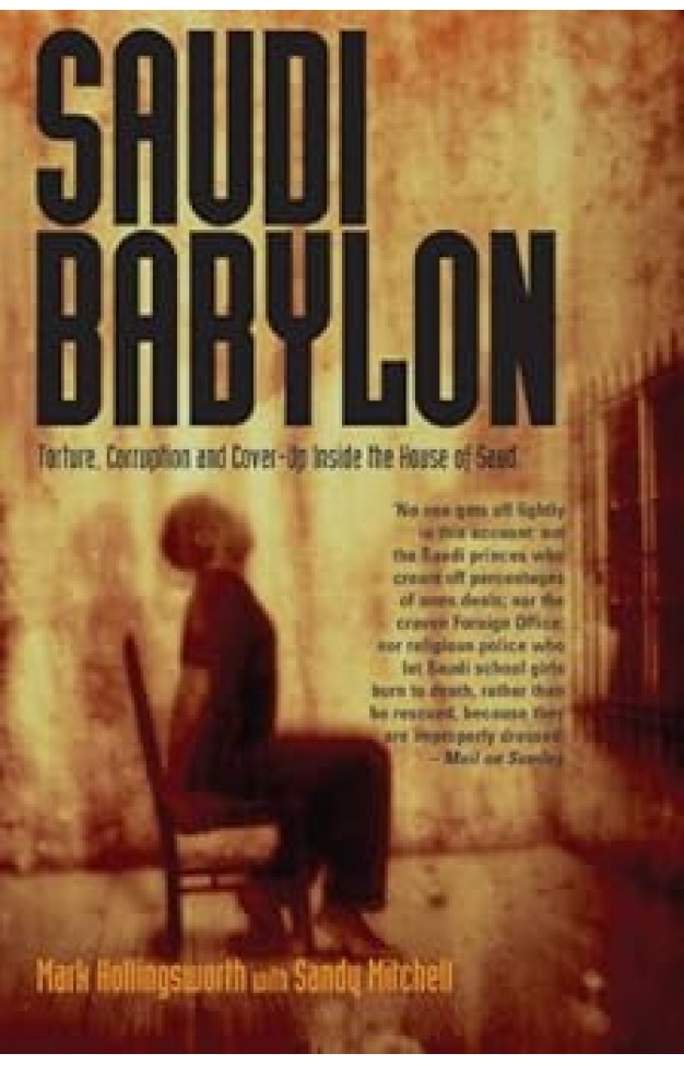 Saudi Babylon: Torture, Corruption and Cover-Up Inside the House of Saud