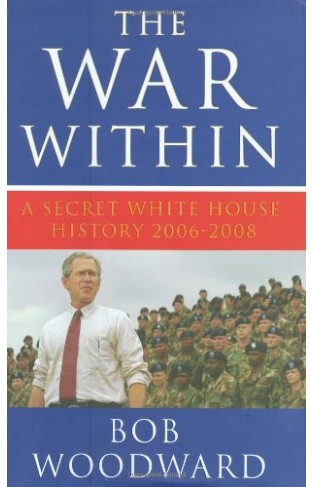 The War within: A Secret White House History 20062008 Bush at War Part 4