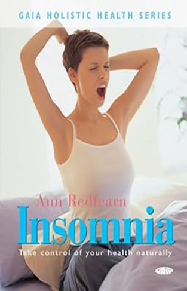 Insomnia: Take Control of Your Health Naturally (Gaia Holistic Health)