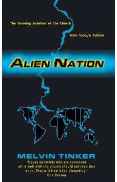 Alien Nation: The Growing Isolation of the Church from today's Culture