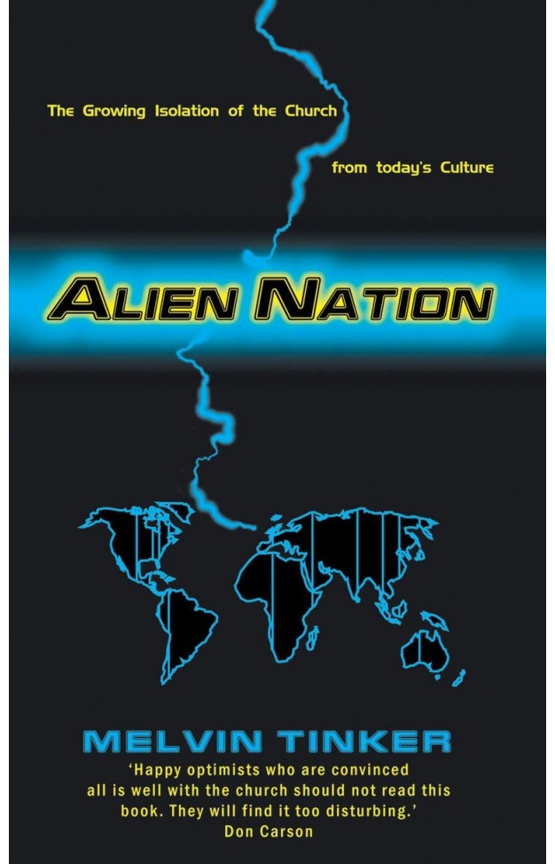 Alien Nation: The Growing Isolation of the Church from today's Culture