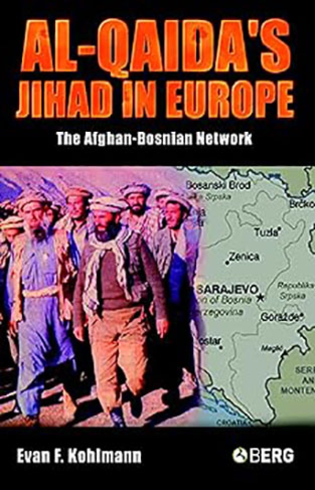 Al-Qaida's Jihad in Europe: The Afghan-Bosnian Network