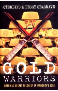 Gold Warriors: America's Secret Recovery of Yamashita's Gold