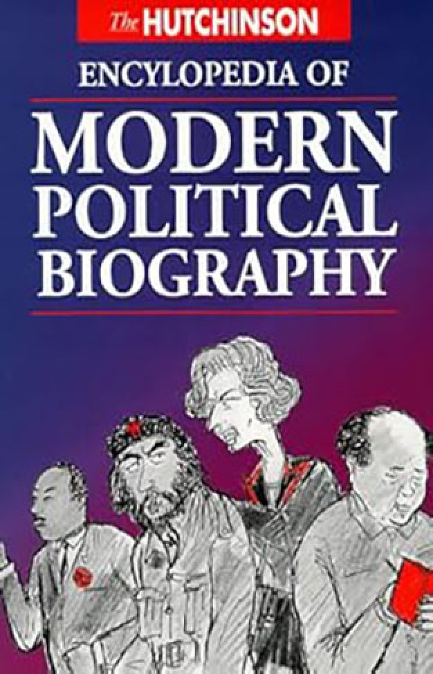 The Hutchinson Encyclopedia of Modern Political Biography (Helicon General Encyclopedias)