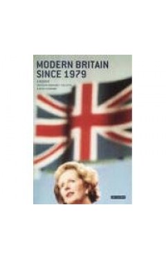 Modern Britain Since 1979: A Reader (Tauris History Readers)