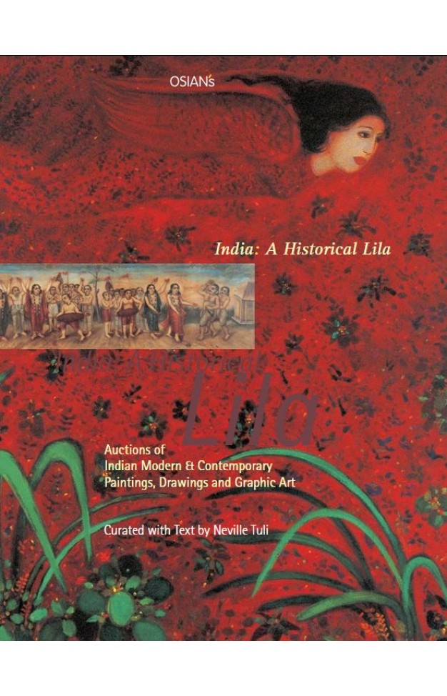 India: A Historical Lila: Auctions of Indian Modern & Contemporary Paintings, Drawings and Graphic Art P