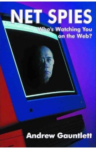 Net Spies - Who's Watching You on the Web