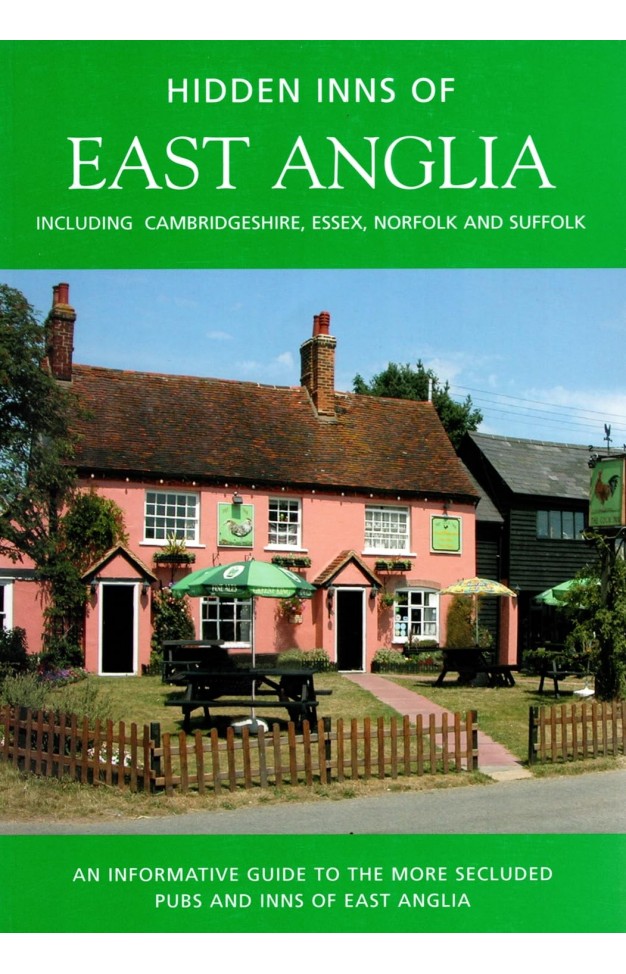 Hidden Inns of East Anglia: Including Norfolk, Suffolk, Cambridgeshire and Essex (The Hidden Inns) 
